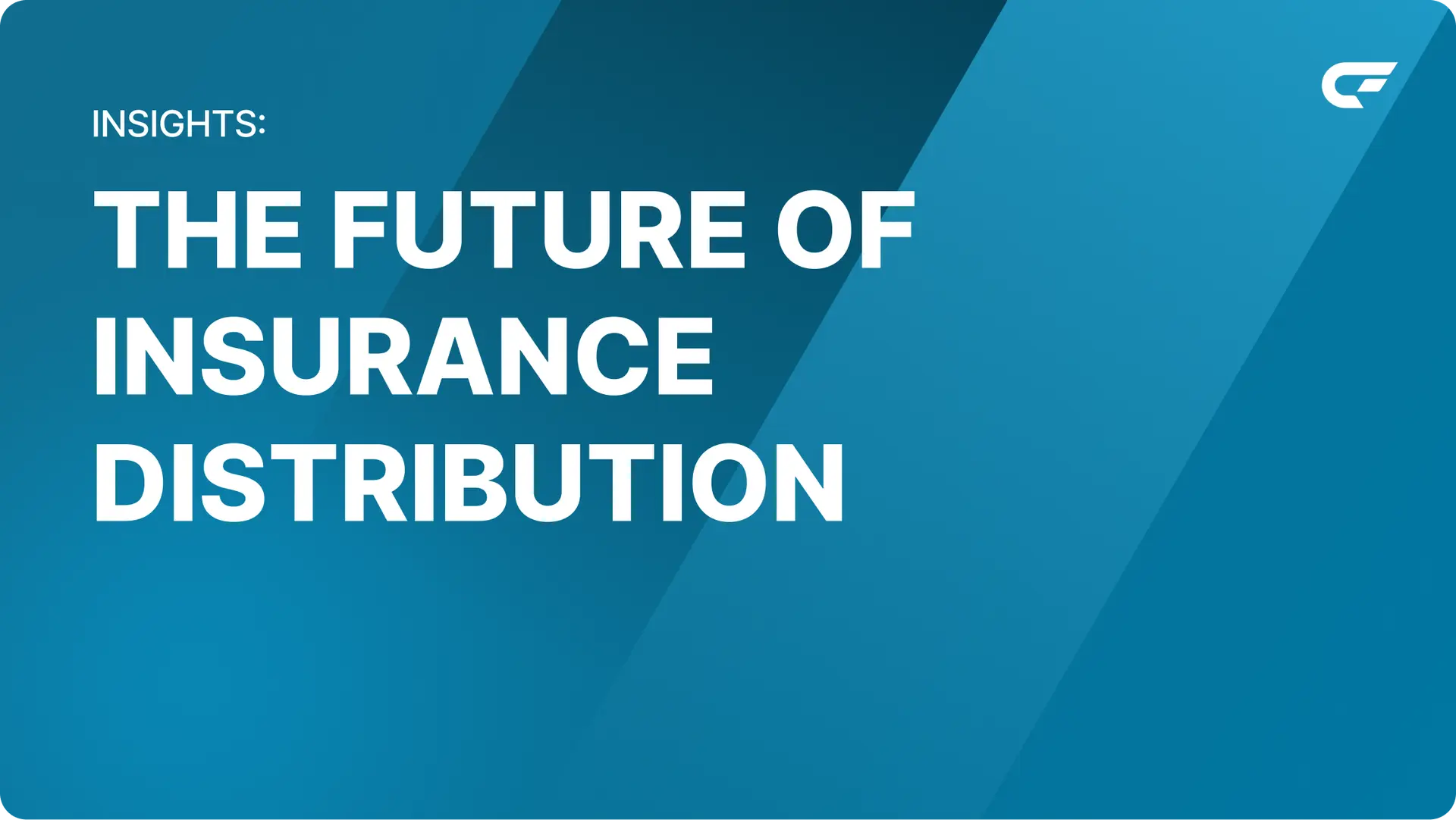 Why the Future of Insurance Distribution Belongs to the Connectors