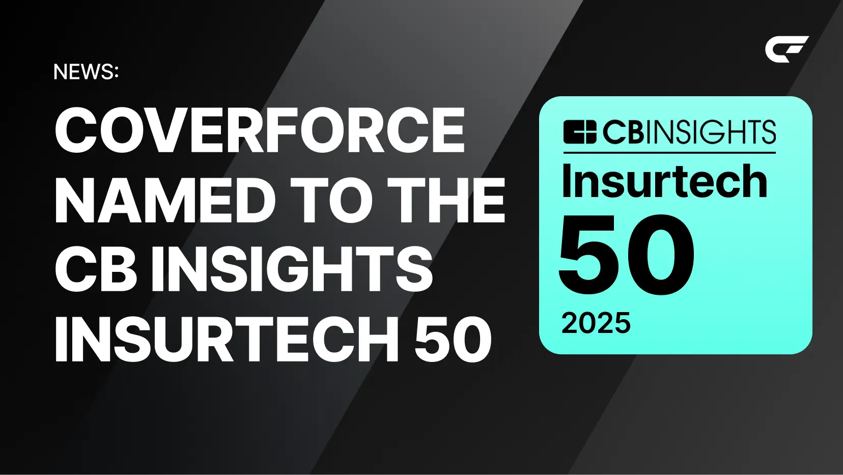CoverForce Named to the 2025 CB Insights’ List of the 50 Most Innovative Insurtech Startups
